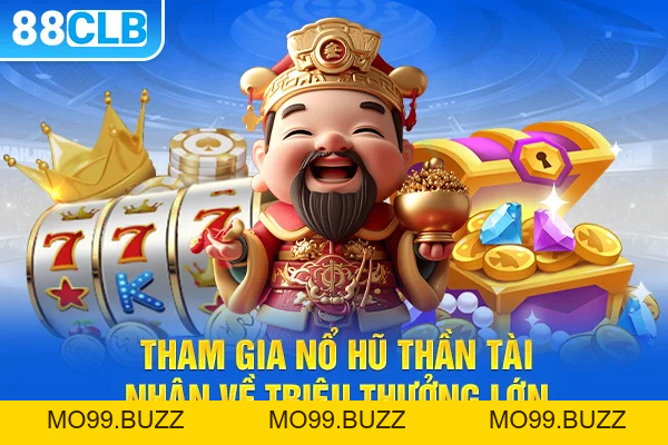 Nổ Hũ Thần Tài - Slot Game Săn Thưởng Khủng Hàng Đầu