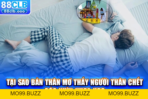 Mơ Thấy Người Thân Chết Mang Lại Gì? Con Số Lô Đề May Mắn - KUBET